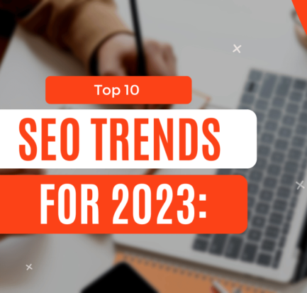 Top 10 SEO Trends for 2023: